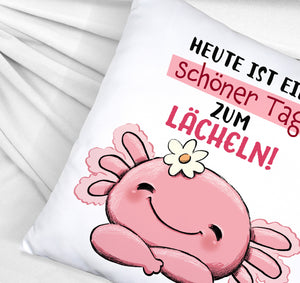 Axolotl Kissen mit Spruch Heute ist ein schöner Tag zum Lächeln