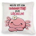 Axolotl Kissen mit Spruch Heute ist ein schöner Tag zum Lächeln