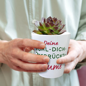 Motivation Blumentopf mit Spruch Deine Fühl-Dich-gedrückt-Blume