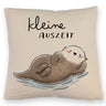 Otter Kissen mit Spruch Kleine Auszeit