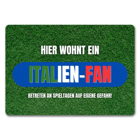 Hier wohnt ein Italien-Fan Fußmatte in 35x50 cm ohne Rand mit Spruch Betreten auf eigene Gefahr