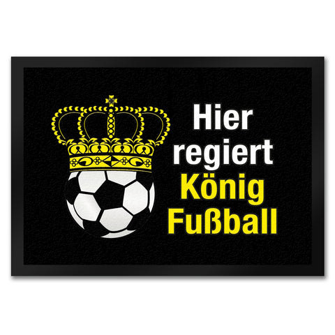 Fußball mit Krone Fußmatte in 35x50 cm mit Spruch Hier regiert König Fußball