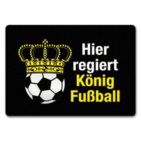 Fußball mit Krone Fußmatte in 35x50 cm ohne Rand mit Spruch Hier regiert König Fußball