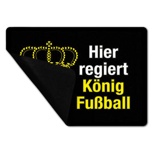 Fußball mit Krone Fußmatte in 35x50 cm ohne Rand mit Spruch Hier regiert König Fußball