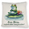 Frosch auf Seerose Kissen mit Spruch Kein Stress einfach leben und genießen