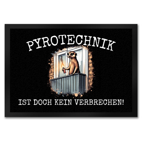 Balkon-Ultra Erdmännchen mit Pyrofackel Fußmatte in 35x50 cm mit Spruch Pyrotechnik ist doch kein Verbrechen