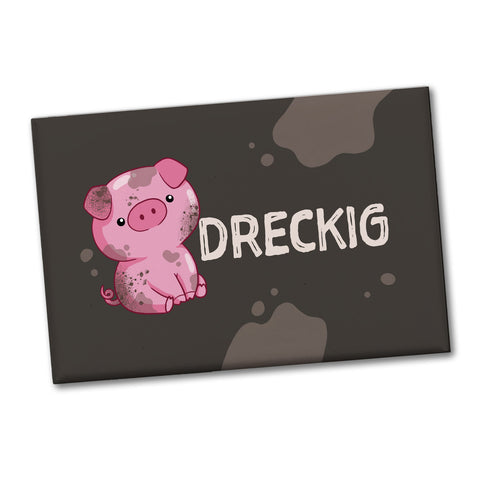 Schwein Souvenir Magnet eckig mit Spruch Dreckig