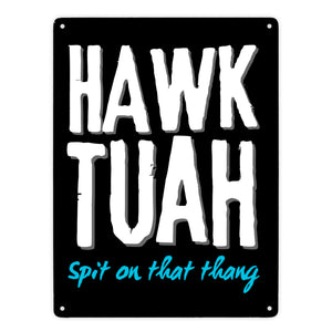 Hawk Tuah Metallschild in 15x20 cm mit Spruch Spit on that thang