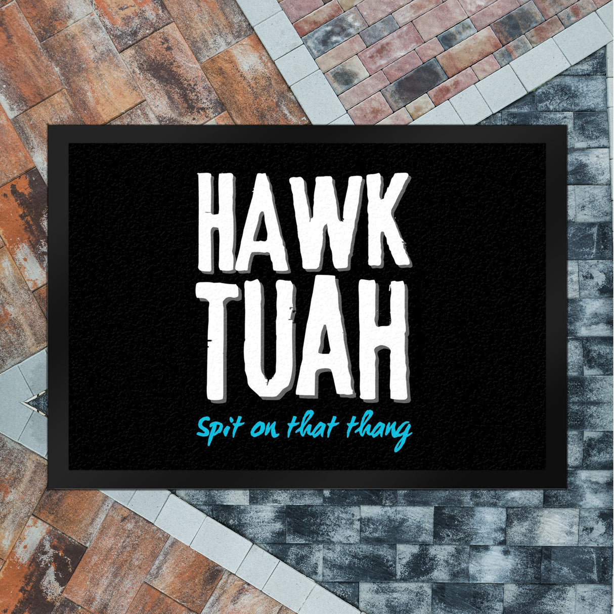 Hawk Tuah Fußmatte in 35x50 cm mit Spruch Spit on that thang