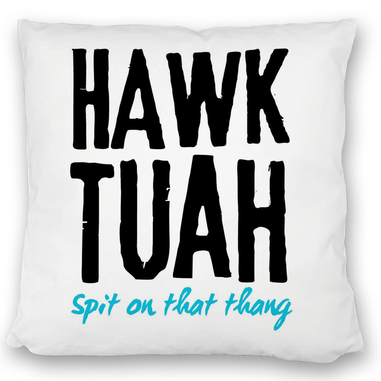 Hawk Tuah Kissen mit Spruch Spit on that thang