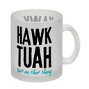 Hawk Tuah Kaffeebecher mit Spruch Spit on that thang