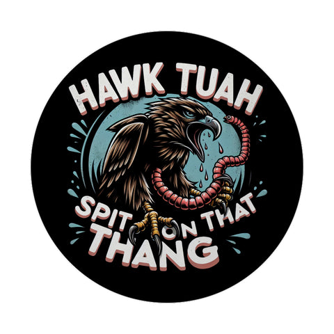 Hawk Tuah Falke mit Regenwurm Magnet rund mit Spruch Spit on that thang