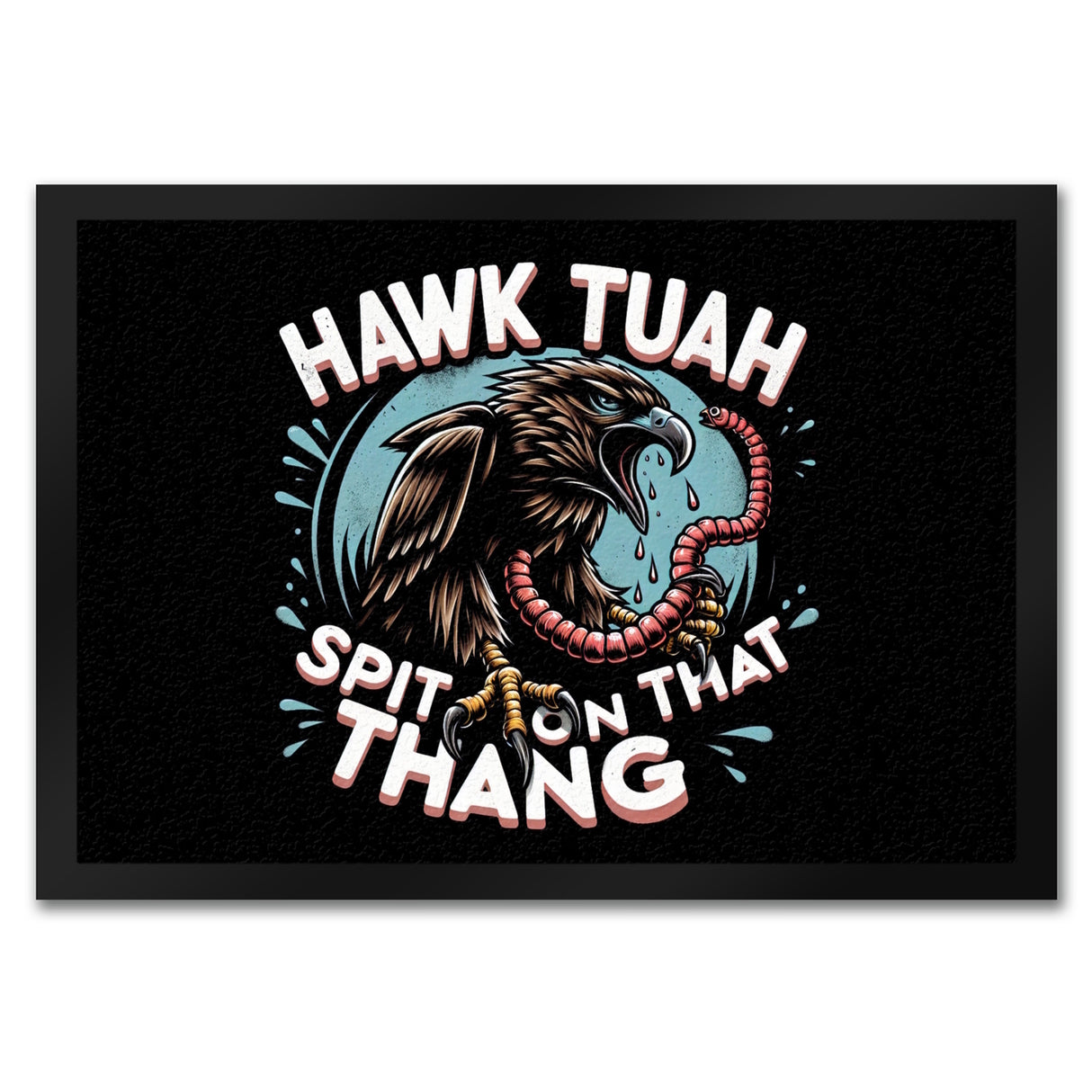 Hawk Tuah Falke mit Regenwurm Fußmatte in 35x50 cm mit Spruch Spit on that thang