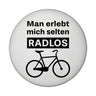 Fahrradfahrer Magnet rund mit Spruch Man erlebt mich selten radlos