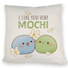 Mochi Freunde Kissen mit Spruch I like you very Mochi