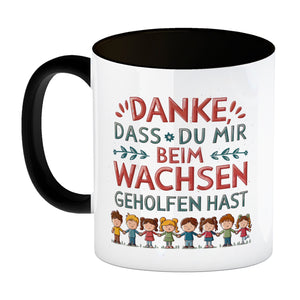 Danke, dass du mir beim Wachsen geholfen hast Kaffeebecher