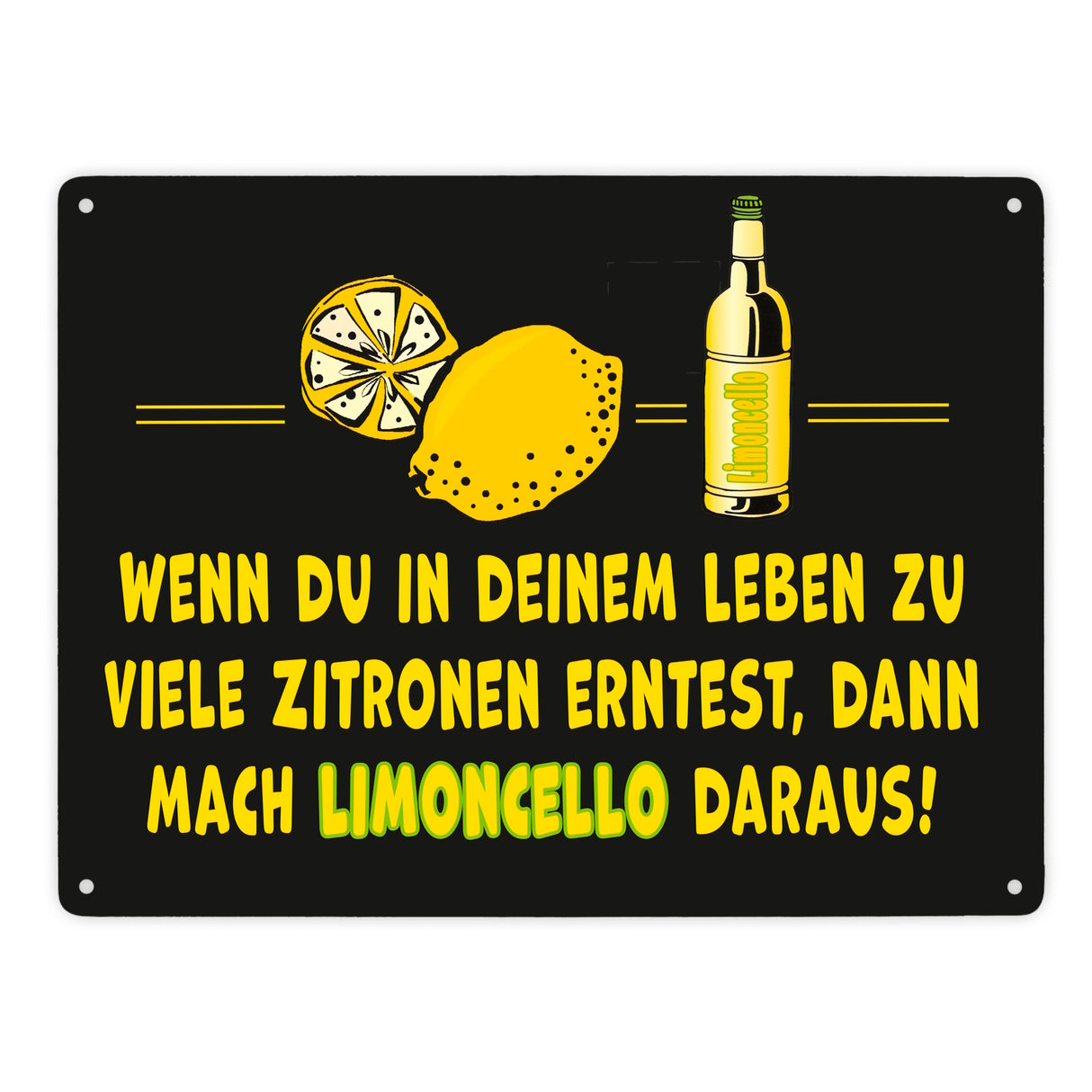 Metallschild in 15x20 cm mit Spruch Mach aus Zitronen Limoncello schwarz gelb