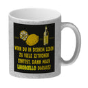 Kaffeebecher mit Spruch Mach Limoncello aus vielen Zitronen gelb schwarz