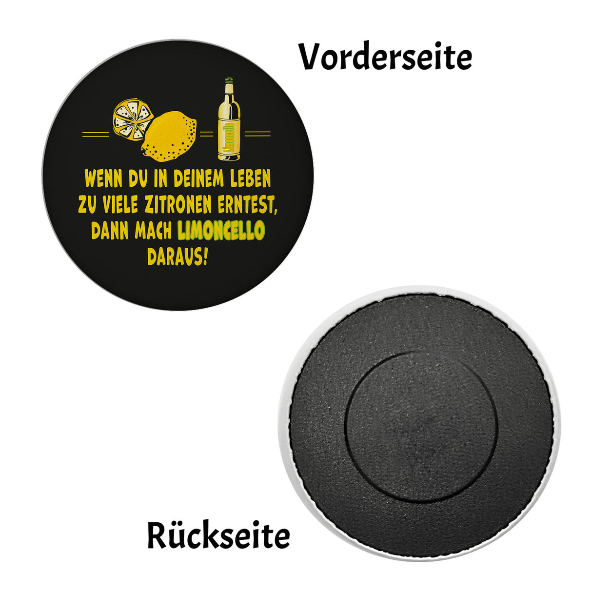 Magnet rund mit Spruch Limoncello aus Zitronen machen schwarz gelb