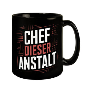 Chef dieser Anstalt - Schwarzer Kaffeebecher