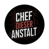 Magnet rund - Chef dieser Anstalt