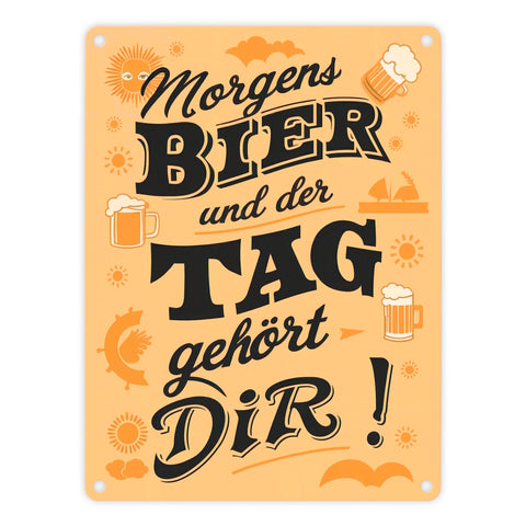 Metallschild in 15x20 cm - Morgens Bier und der Tag gehört dir