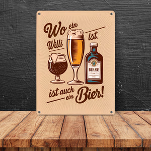 Wo ein Willi da ist auch Bier Metallschild in 15x20 cm