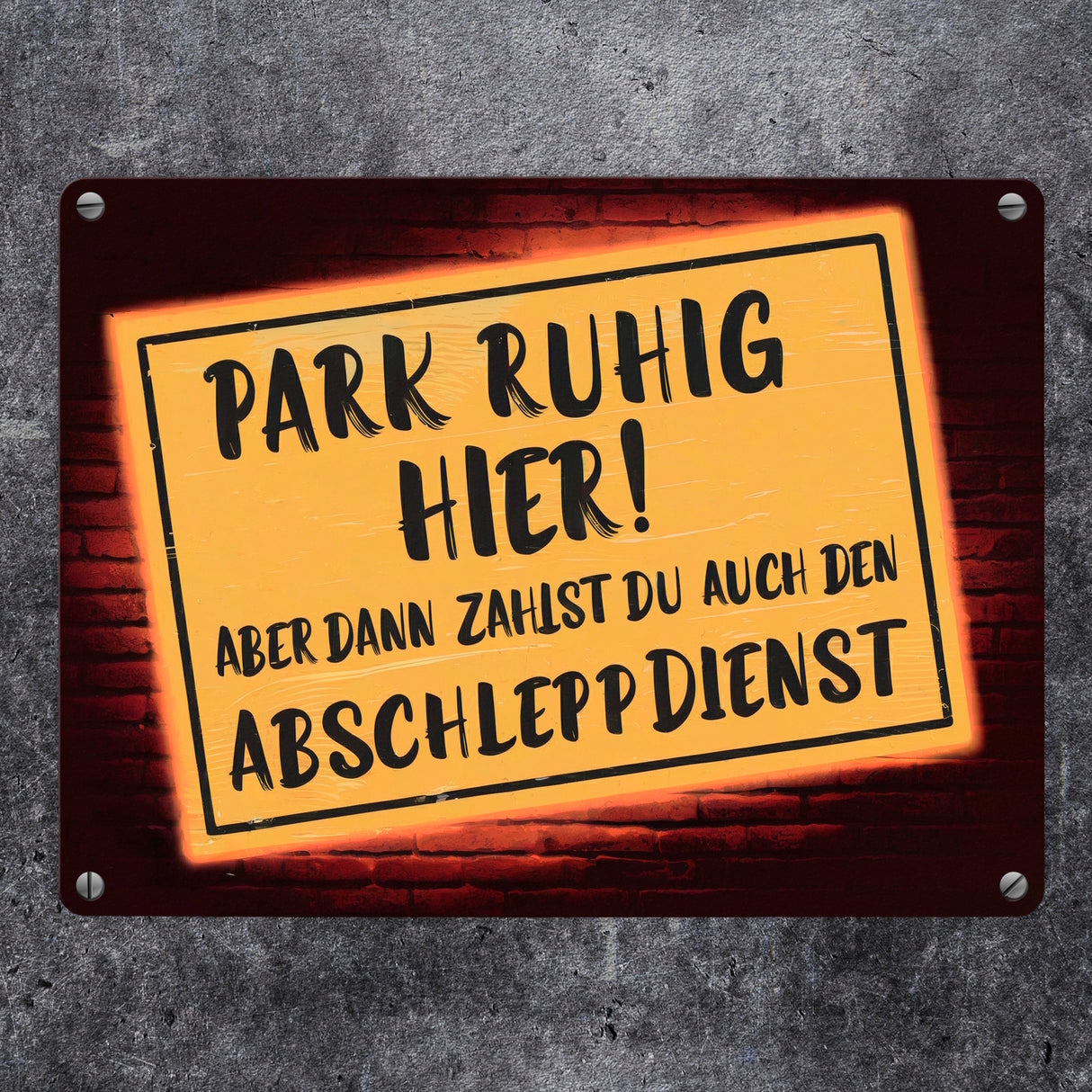 Park ruhig hier - dann zahlst den Abschleppdienst Metallschild in 15x20 cm