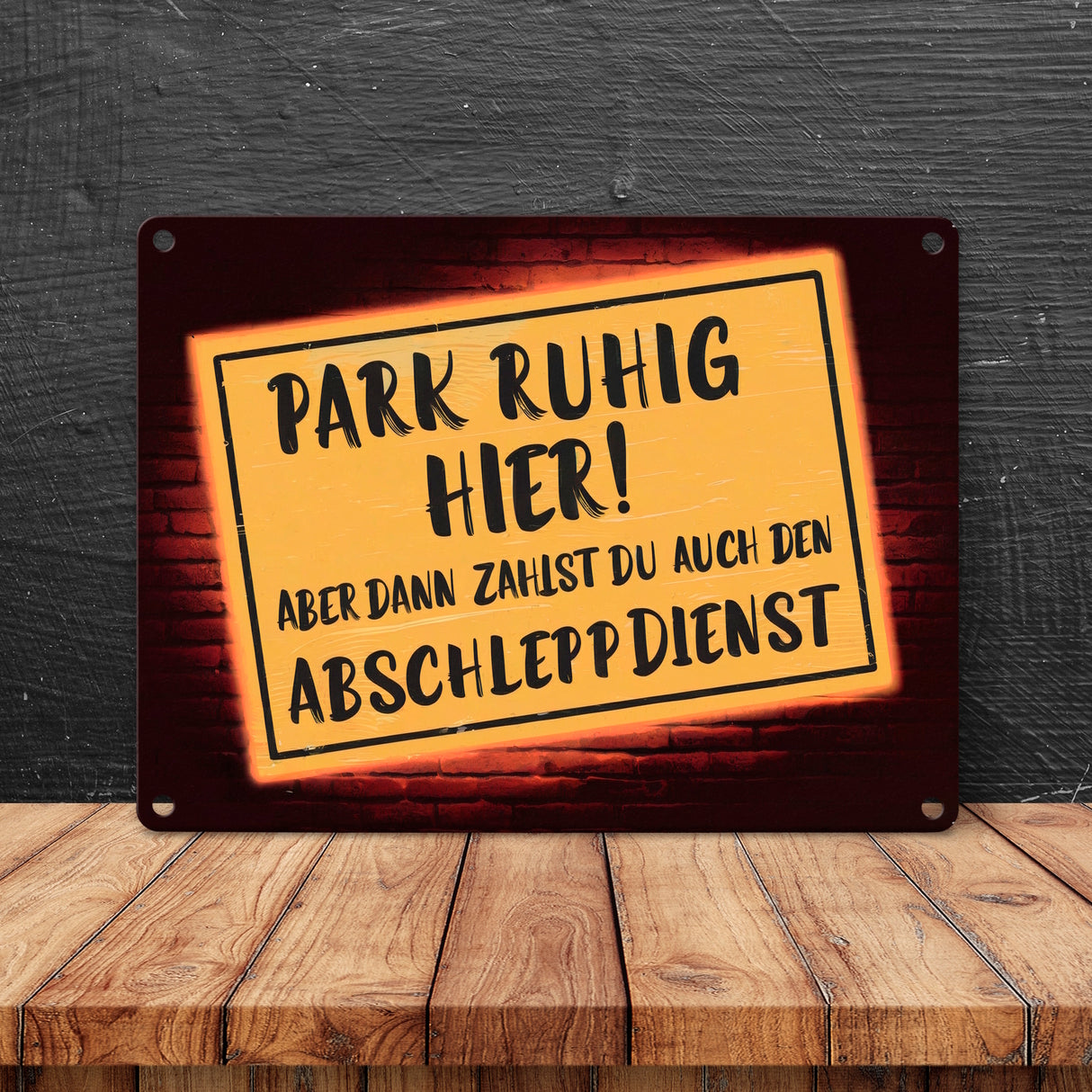 Park ruhig hier - dann zahlst den Abschleppdienst Metallschild in 15x20 cm