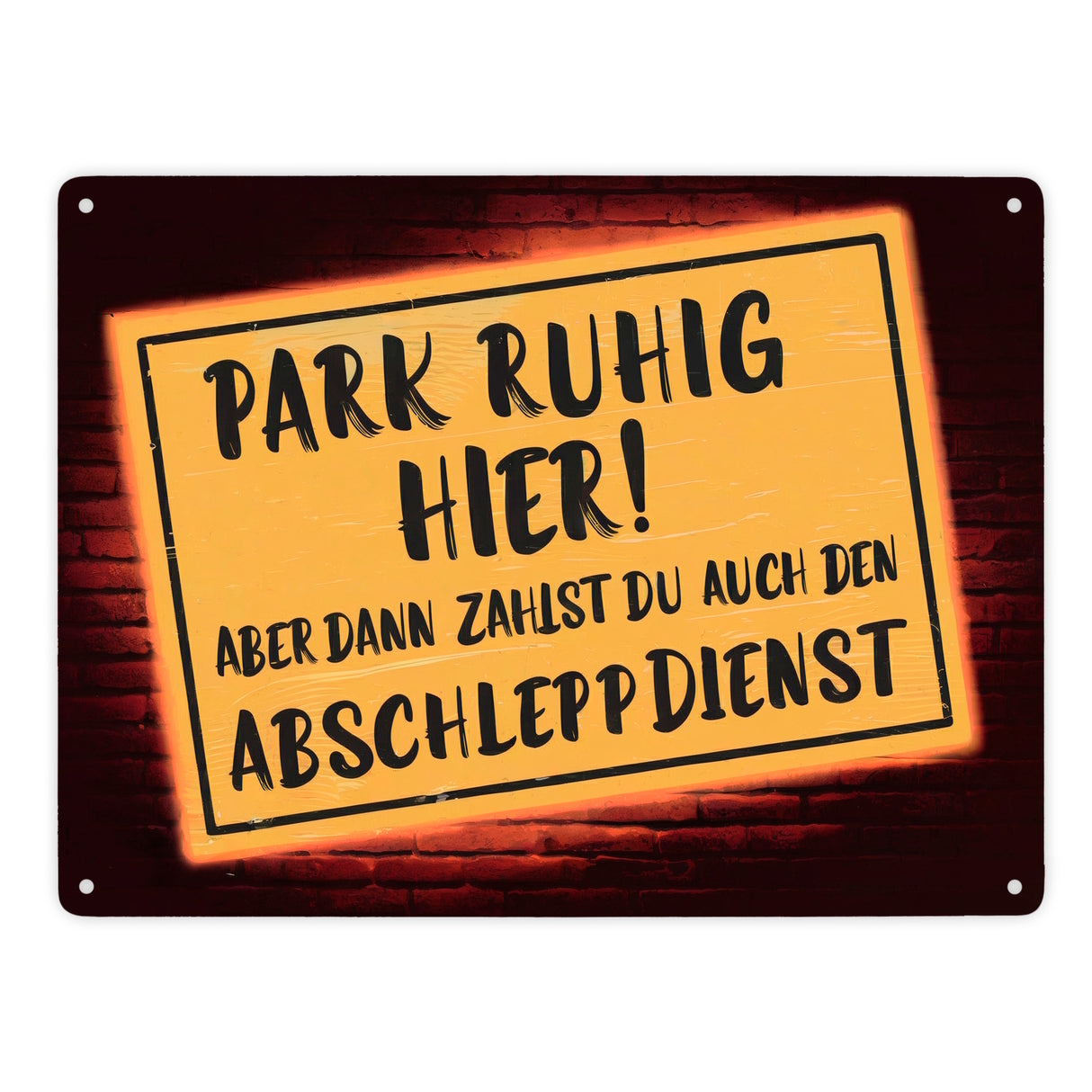 Park ruhig hier - dann zahlst den Abschleppdienst Metallschild in 15x20 cm