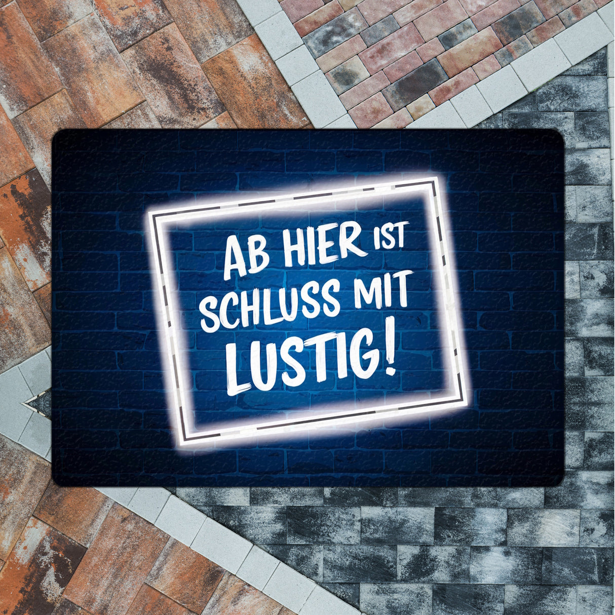 Ab hier ist Schluss mit Lustig! Fußmatte in 35x50 cm ohne Rand