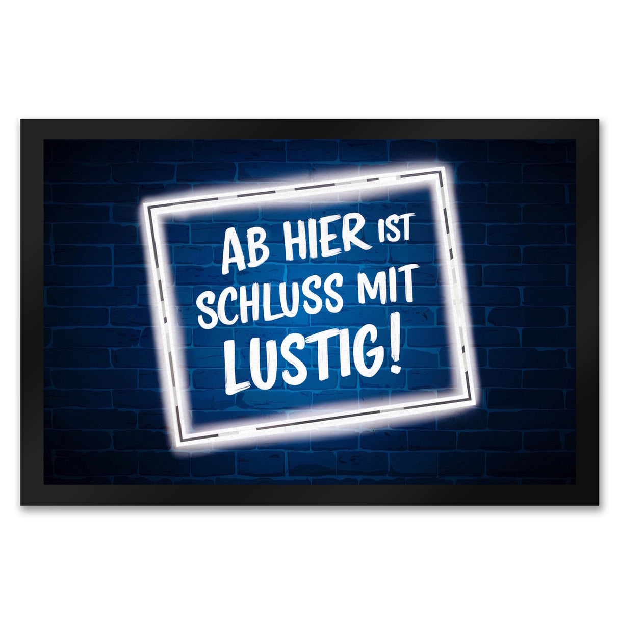 Ab hier ist Schluss mit Lustig! Fußmatte in 35x50 cm