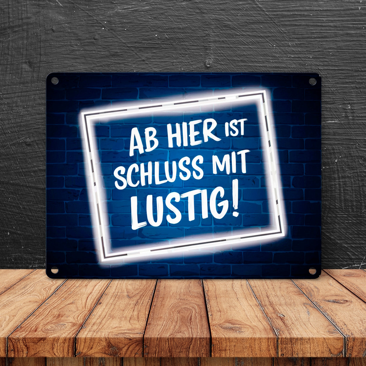 Ab hier ist Schluss mit Lustig! Metallschild in 15x20 cm