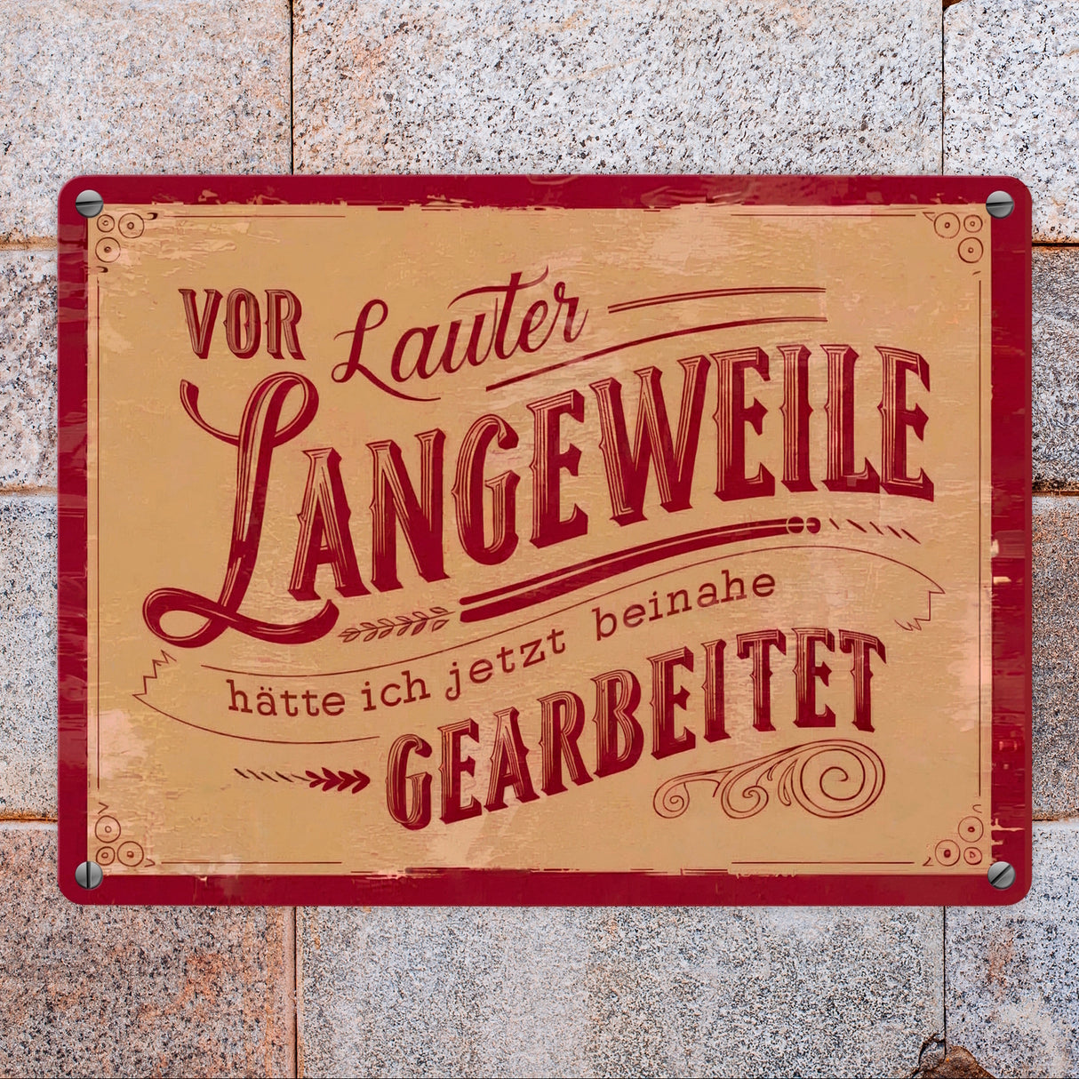 Vor lauter Langeweile beinahe gearbeitet Metallschild in 15x20 cm