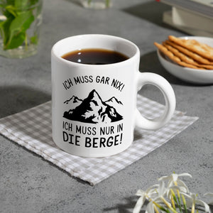 Ich muss nur in die Berge Kaffeebecher