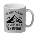 Ich muss nur in die Berge Kaffeebecher