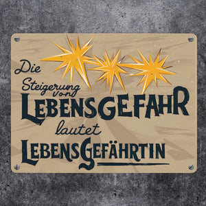 Steigerung von Lebensgefahr ist Lebensgefährtin Metallschild in 15x20 cm