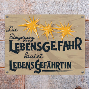 Steigerung von Lebensgefahr ist Lebensgefährtin Metallschild in 15x20 cm