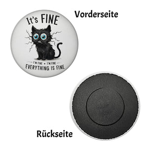 Schwarze Katze Magnet mit Spruch It's Fine, I'm Fine, Everything Is Fine