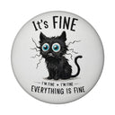 Schwarze Katze Magnet mit Spruch It's Fine, I'm Fine, Everything Is Fine