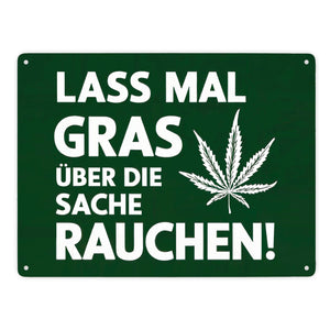 Lass mal Gras rauchen Metallschild in 15x20 cm mit Cannabisblatt