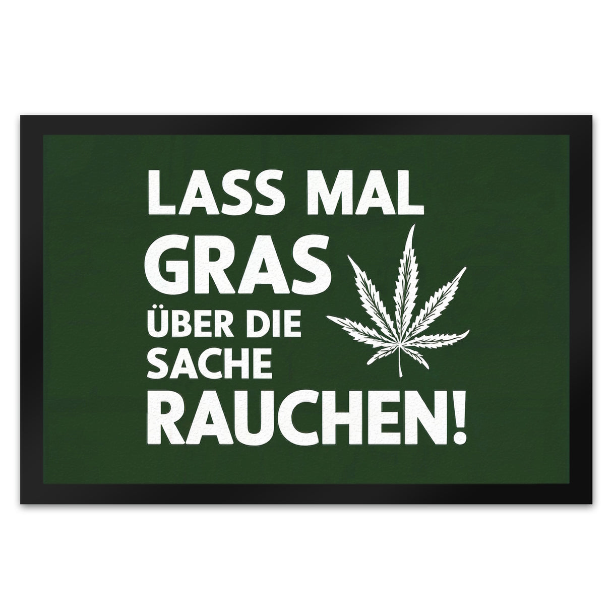 Lass mal Gras rauchen Fußmatte in 35x50 cm mit Cannabisblatt