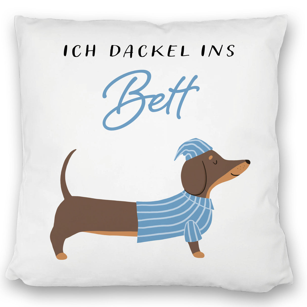 Dackel mit Pyjama Kissen mit Spruch Ich dackel ins Bett