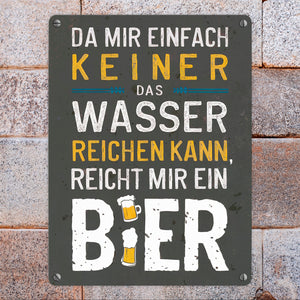 Reicht mir Bier statt Wasser Metallschild in 15x20 cm