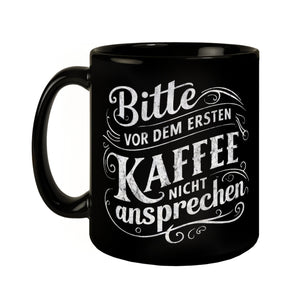 Bitte vor dem ersten Kaffee nicht ansprechen Tasse