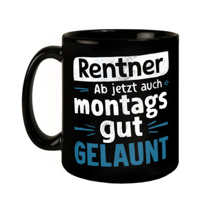 RENTNER - ab jetzt Montags gut gelaunt - Tasse