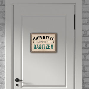 Wartebereich Metallschild in 15x20 cm mit Spruch Hier bitte einfach nur dasitzen