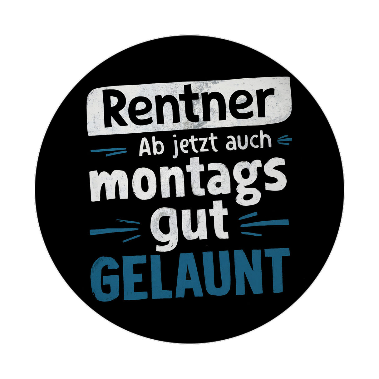 Renter - Ab jetzt auch montags gut gelaunt Magnet rund