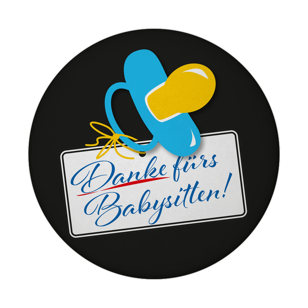 Schnuller Magnet rund mit Spruch Danke fürs Babysitten