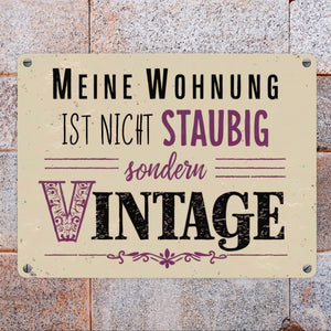 Vintage-Stil Metallschild in 15x20 cm - Wohnung nicht staubig sondern Vintage